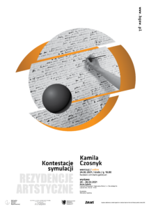 Read more about the article KAMILA CZOSNYK / KONTESTACJE SYMULACJI / W RAMACH REZYDENCJI ARTYSTYCZNEJ