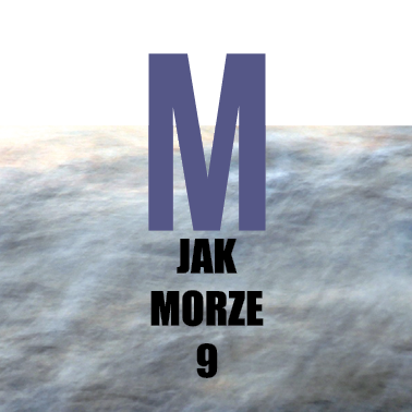 Read more about the article M JAK MORZE 9 / WYSTAWA POPLENEROWA