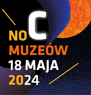 Read more about the article NOC MUZEÓW / 18 MAJA 2024 / 18.00 – 22.00