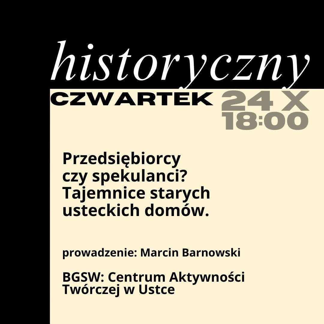 Read more about the article Ustecki HISTORYCZNY CZWARTEK: „Przedsiębiorcy czy spekulanci? Tajemnice starych usteckich domów.”