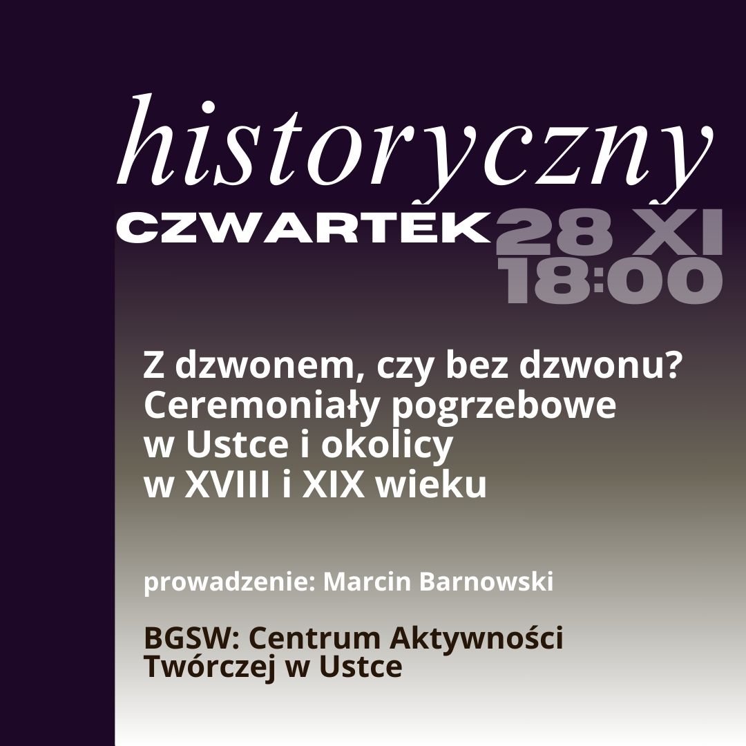 You are currently viewing Ustecki HISTORYCZNY CZWARTEK „Z dzwonem, czy bez dzwonu? Ceremoniały pogrzebowe w Ustce I okolicy w XVIII i XIX wieku”
