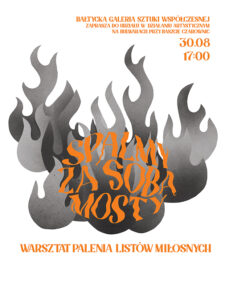 Read more about the article SPALMY ZA SOBĄ MOSTY / WARSZTAT PALENIA LISTÓW MIŁOSNYCH / W RAMACH PROJEKTU SZTUKA NA ULICY