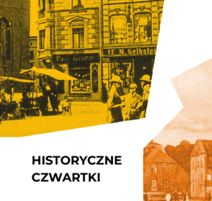 Read more about the article HISTORYCZNE CZWARTKI