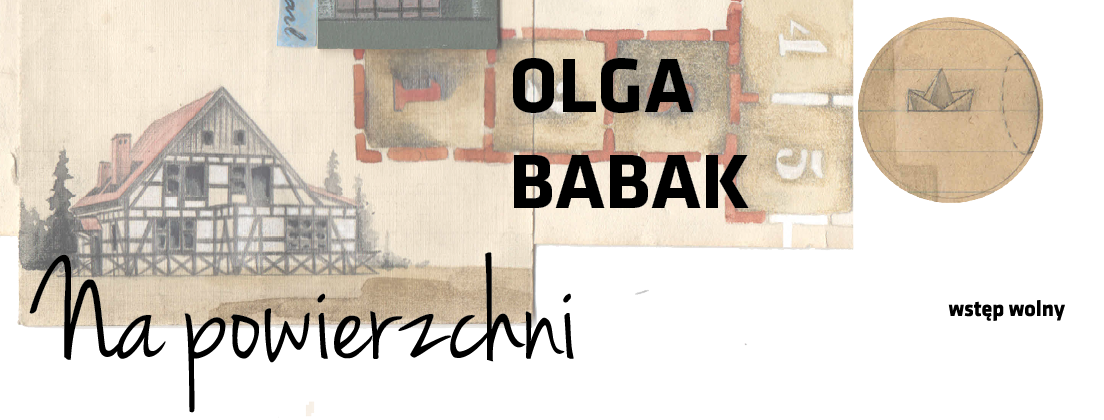 You are currently viewing Olga Babak / Na powierzchni / wystawa w ramach rezydencji artystycznej